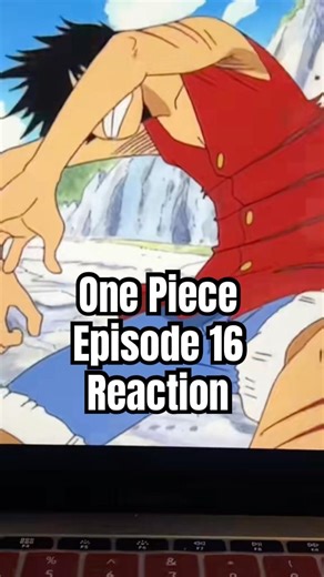 One Piece Episode 16 Reaction