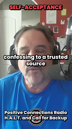 Self-acceptance #haltandcallforbackup #positiveconnectionsradio #12stepsrevised #bestrongstandupspeakyourtruth | Positive Connections Radio