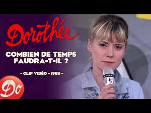 Dorothée - Combien de temps faudra-t-il ? | CLIP OFFICIEL 1988