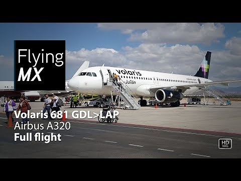 Volaris Airbus A320 Full Flight Guadalajara - La Paz Vuelo Completo