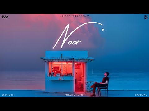 Noor (Official Visualizer) | Abeer Chopra | Saaheal | Bharath | Ashutosh | New Hindi Song | UR Debut