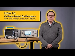 How to calibrate Digital Oscilloscopes with the Fluke Calibration 9500C | Step-by-step guide