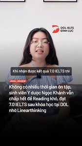 219 reactions | Đạt 7.0 IELTS sau khóa học tại DOL, không có nhiều thời gian ôn luyện nhưng sinh viên Y dược Ngọc Khánh vẫn có thể chấp hết đề Reading là nhờ hệ tư duy Linearthinking #DOL_English #Linearthinking | DOL Đình Lực - điểm & review học viên | Facebook