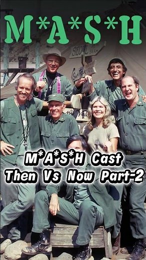 M*A*S*H Cast: Then VS Now Part-2