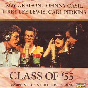 Class Of '55 = Carl Perkins / Jerry Lee Lewis / Roy Orbison / Johnny Cash - Memphis Rock & Roll Homecoming