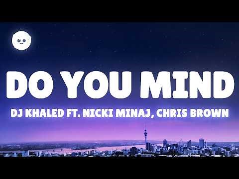 DJ Khaled - Do You Mind (Lyrics) ft. Nicki Minaj, Chris Brown, Jeremih, Future & Rick Ross
