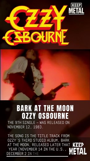 "Bark at the Moon" — the 9th single by Ozzy Osbourne — was released on November 12, 1983. The song is the title track from Ozzy’s third studio album, Bark at the Moon, released later that year (November 14 in the U.S., December 2 in the U.K.). This record marked the debut of guitarist Jake E. Lee, introducing a sharper, more melodic edge and a new era in Ozzy’s solo career. 🔥 🔥 #OzzyOsbourne #BarkAtTheMoon #JakeELee #BobDaisley #TommyAldridge #DonAirey | Keep Metal