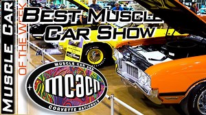 The 2019 Muscle Car and Corvette Nationals is right around the corner, and here's a sneak peek at the show coming up in Rosemont (Chicago) Illinois, November 23 & 24, 2019. Get your tickets at http://www.mcacn.com today! | Muscle Car Of The Week
