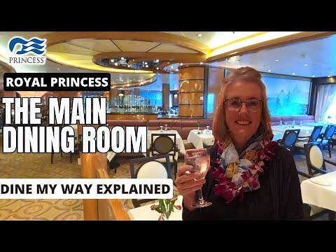 PRINCESS ROYAL PRINCESS : Main Dining & Dine My Way Experience