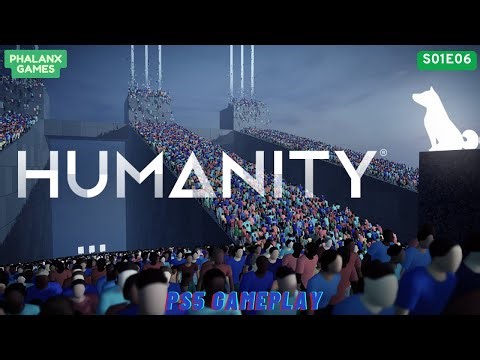 Humanity | S01E06 | No Commentary | PS5 Gameplay