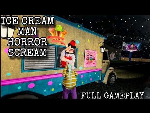 Ice Cream Man - Horror Scream - Full Gameplay (Amdroid)