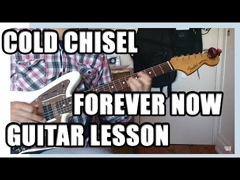 How to play Forever Now Cold Chisel : All guitar parts : Guitar Lesson #87