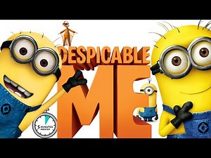 DESPICABLE ME 1 / MINIONS - 5 MINUTES VERSION