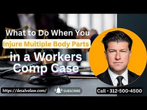 What If I Hurt A Lot of Different Body Parts In My Workers Comp Case?" [Call 312-500-4500]