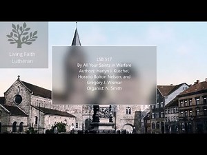 LSB 517 By All Your Saints in Warfare