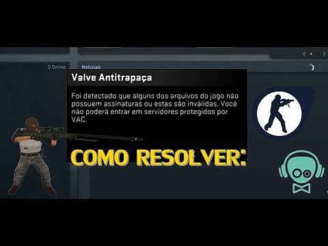 COMO RESOLVER VALVE ANTITRAPAÇA - Counter-strike Global Offensive