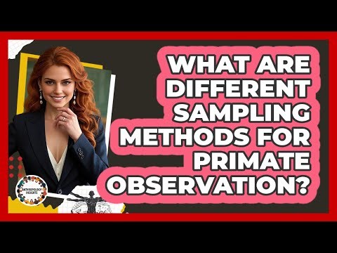 What Are Different Sampling Methods For Primate Observation?