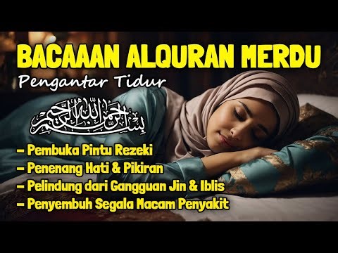 The Al Quran lullabies Al Mulk, Ar Rahman, Al Waqiah Soothes the Heart and Mind of Anxious Insomnia