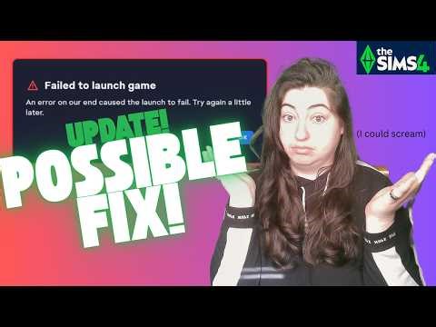 The Sims 4 Failed to Launch Error STILL Eluding Capture!