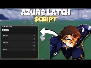 *NEW* AZURE LATCH SCRIPT [ PASTEBIN 2025 ] KEYLESS