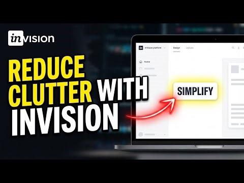 How to Reduce User Interface Clutter with InVision - Quick Tutorial