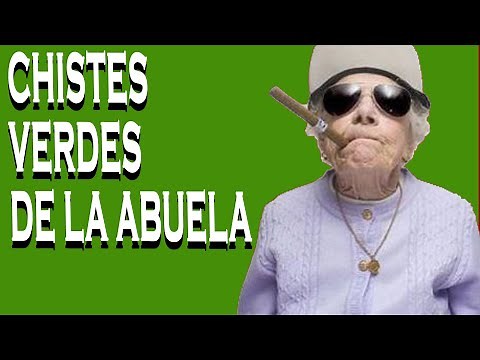 Chistes verdes de la ABUELA