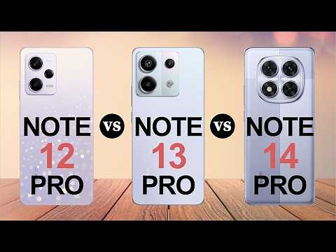 Redmi Note 14 Pro Vs Note 13 Pro Vs Note 12 Pro