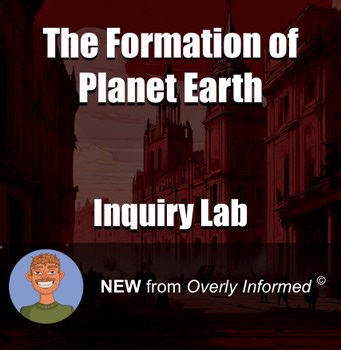 The Formation of Planet Earth Inquiry-Based Lab