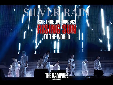 THE RAMPAGE / SILVER RAIN (EXILE TRIBE LIVE TOUR 2021 ”RISING SUN TO THE WORLD")