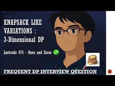 DP 5. 3-Dimensional DP - Knapsack Variation | Leetcode 474 - Ones and Zeros