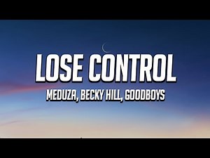 MEDUZA, Becky Hill, Goodboys - Lose Control (Lyrics)