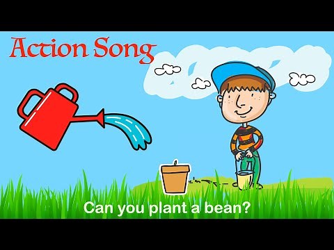 Action Song: Can You Plant A Bean? (Music and Movement Activity)