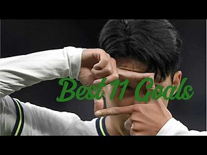 Best 11 Goals of Sonny(Son Heung Min). What is your best goal?