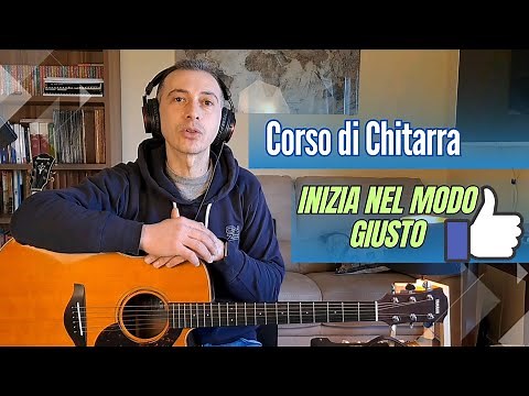 Il Corso Completo di Chitarra per Principianti Assoluti : Lezione 1