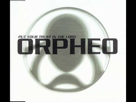 Orpheo - Put your trust in the Lord