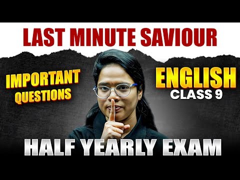Last Minute Saviour 🔥| Class 9 English Half Yearly Exam | Important Questions