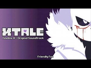 Xtale Timeline X OST - Friendly Foe