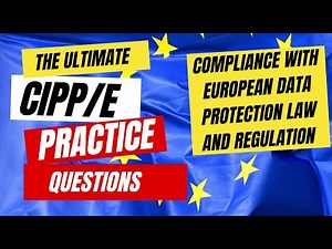CIPP/e Practice Questions 🔒 Compliance with European Data Protection Law and Regulation 🇪🇺