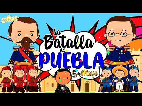 La batalla de Puebla 🇲🇽🇫🇷 5 de Mayo para niños