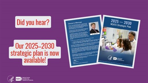 Now available! The NCATS Strategic Plan for 2025–2030 sets direction for both NCATS and the field of #TranslationalScience. The strategic plan’s goals and objectives will guide us to a future of more treatments for all people more quickly. Thank you to our community and staff for your thoughtful input along the way! Now join us as we move from strategic planning to strategic doing. https://go.nih.gov/fwliVaE | National Center for Advancing Translational Sciences