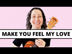 4 Beautiful Ways To Play Make You Feel My Love 💕 Ukulele Tutorial - EASY Strumming To Fingerpicking
