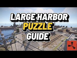 Rust – Large Harbor Monument Puzzle Guide