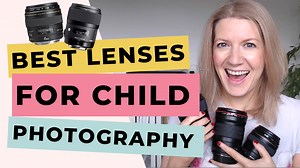 Best Lens for Child Photography? My 3 Fave lenses revealed!