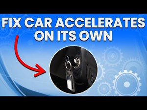 How To Fix Car Accelerates On Its Own (How To Stop Car Accelerates On Its Own)