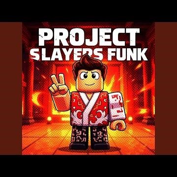 PROJECT SLAYERS FUNK