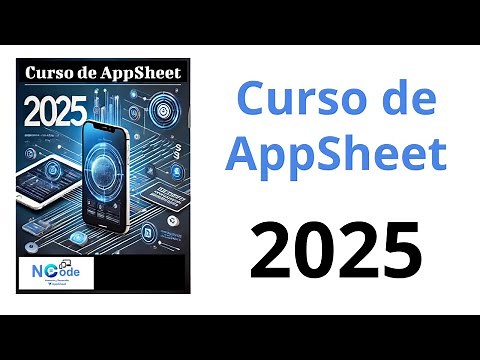 Curso Completo de AppSheet 2025 | Crea Apps Sin Programar Paso a Paso
