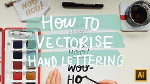 How to Vectorize Hand Lettering in Adobe Illustrator CC | Step-by-Step Tutorial