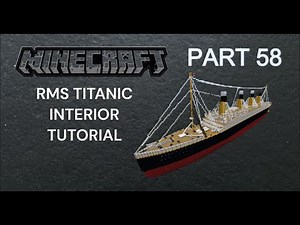 MINECRAFT RMS TITANIC INTERIOR TUTORIAL PART 58