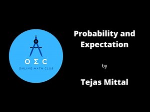 Probability and Expectation by Tejas Mittal