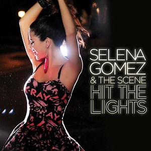 Selena Gomez & The Scene - Hit The Lights